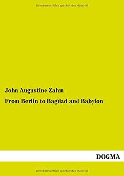 From Berlin to Bagdad and Babylon