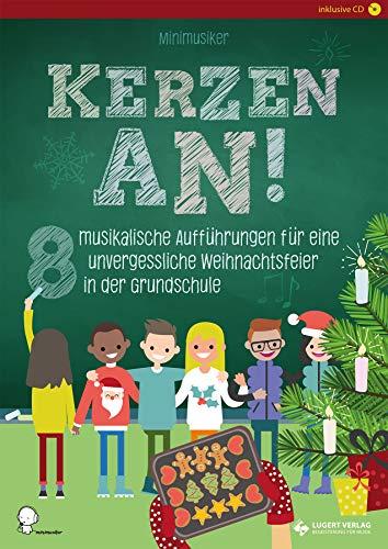 Kerzen an!: 8 musikalische Aufführungen für eine unvergessliche Weihnachtsfeier in der Grundschule