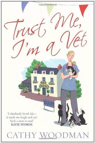 Trust Me, I'm a Vet: The Otter House Vets Series (Talyton St George)