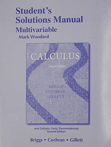 Student Solutions Manual, Multivariable for Calculus and Calculus: Early Transcendentals