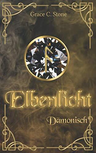 Elbenlicht: Dämonisch (Elbenlicht-Saga, Band 7)