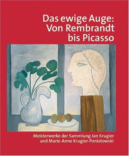 Das Ewige Auge: Von Rembrandt bis Picasso: Meisterwerke der Sammlung Jan Krugier und Marie-Anne Krugier-Poniatowski. Katalogbuch zur Ausstellung: ... Kunsthalle der Hypo-Kulturstiftung