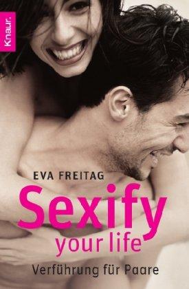 Sexify your life: Verführung für Paare