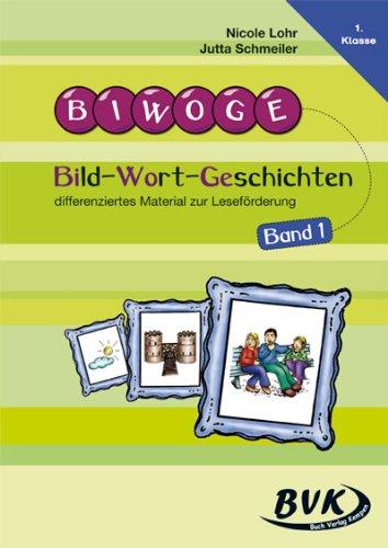 Bild-Wort-Geschichten Band 1: differenziertes Material zur Leseförderung.: differenziertes Material zur Leseförderung. 1. Klasse: differenziertes Matetrial zur Leseförderng