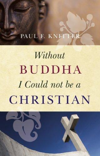 Without Buddha I Could not be a Christian