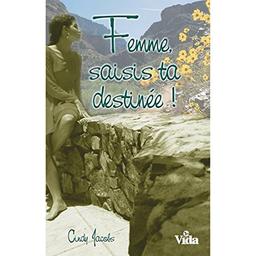 Femme, saisis ta destinée