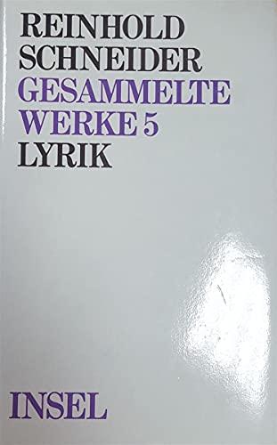 Gesammelte Werke 5 Lyrik Auswahl und Nachwort von Christoph Perels [Hardcover] Reinhold Schneider