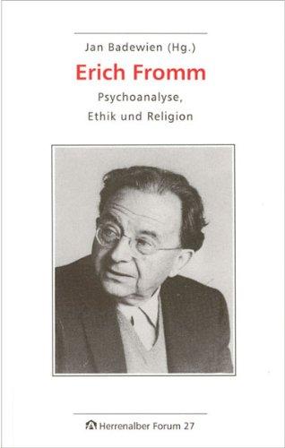 Erich Fromm: Psychoanalyse, Ethik und Religion