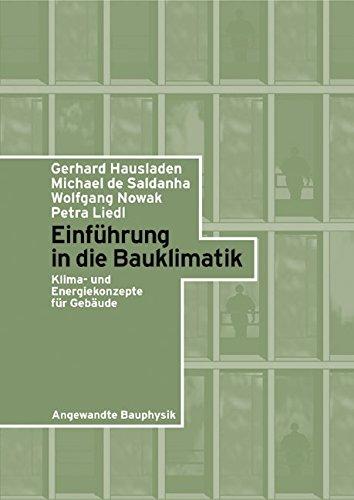 Einführung in die Bauklimatik: Klima- und Energiekonzepte für Gebäude: Klima-und Energiekonzepte Fur Gebaude