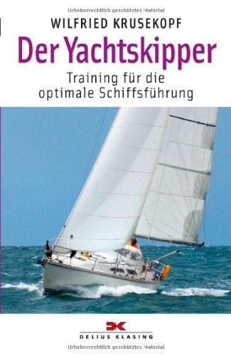 Der Yachtskipper: Training für die optimale Schiffsführung