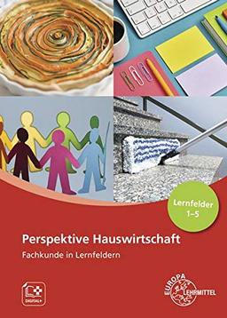 Perspektive Hauswirtschaft - Band 1 (LF1-5): Fachkunde in Lernfeldern