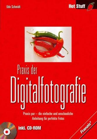 Praxis der Digitalfotografie, m. CD-ROM