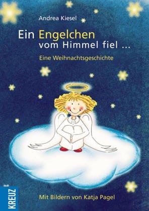 Ein Engelchen vom Himmel fiel... Eine Weihnachtsgeschichte