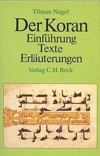 Der Koran: Einführung, Texte, Erläuterungen