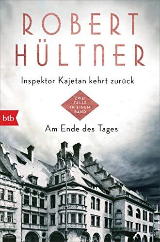 Inspektor Kajetan kehrt zurück - Am Ende des Tages: Zwei Fälle in einem Band (Inspektor Kajetan Doppelbände, Band 3)