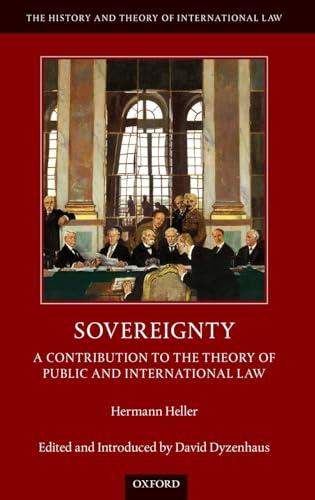 Sovereignty: A Contribution to the Theory of Public and International Law (History and Theory of International Law)