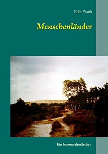 Menschenländer: Ein Innenweltmärchen