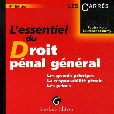 L'essentiel du droit pénal général : les grands principes, la responsabilité pénale, les peines