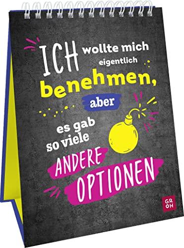 Ich wollte mich eigentlich benehmen, aber es gab so viele andere Optionen: Dekorativer Aufsteller im Hochformat mit frechen Sprüchen für Büro, Home Office, Küche & Co.