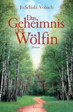 Das Geheimnis der Wölfin: Roman