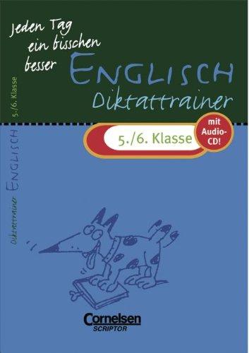 Jeden Tag ein bisschen besser - Englisch: 5./6. Schuljahr - Diktattrainer mit eingeheftetem Lösungsteil (4 S.): Mit Text-CD