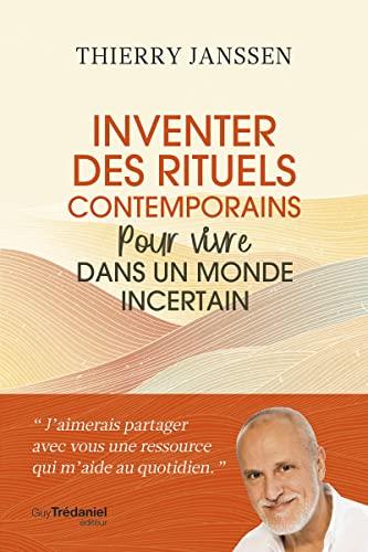 Inventer des rituels contemporains pour vivre dans un monde incertain