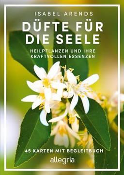 Düfte für die Seele: Heilpflanzen und ihre kraftvollen Essenzen | Faszinierendes Wissen über Heilpflanzen und Aromaöle