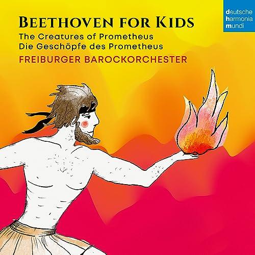 Beethoven für Kinder: Die Geschöpfe des Prometheus / Beethoven for Kids: The Creatures of Prometheus