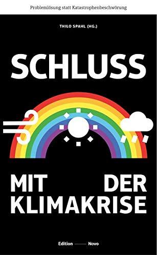 Schluss mit der Klimakrise: Problemlösung statt Katastrophenbeschwörung (Novo)