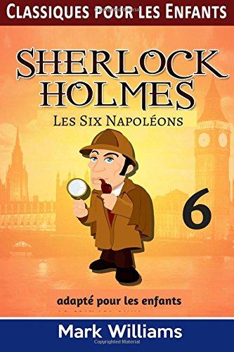 Sherlock Holmes adapté pour les enfants : Les Six Napoléons: Large Print Edition (Classiques pour les Enfants, Band 6)