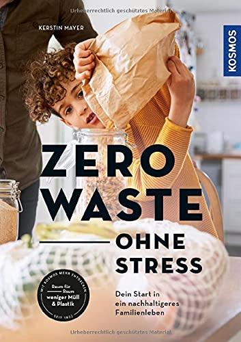 Zero Waste - ohne Stress: Dein Start in ein nachhaltigeres Familienleben