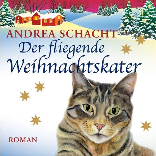 Der fliegende Weihnachtskater (ungekürzte Lesung)