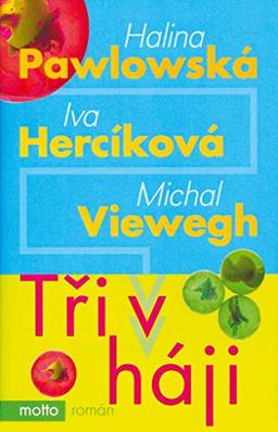 Tři v háji: Pawlovská! Hercíková! Viewegh! (2004)