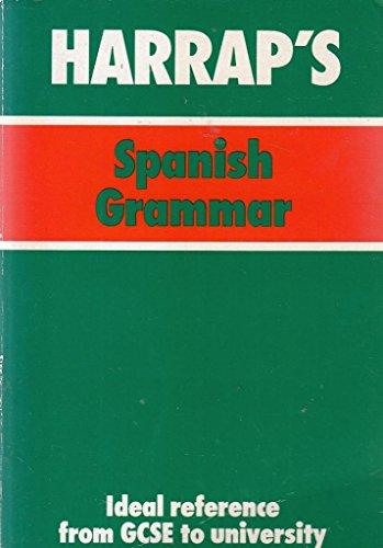 Harrap's Spanish Grammar: The Functions and Forms of Spanish (Harrap's Spanish Study Aids)