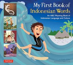 My First Book of Indonesian Words: An ABC Rhyming Book of Indonesian Language and Culture (My First Book Of...-miscellaneous/English)