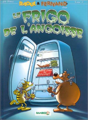 Raoul & Fernand. Vol. 2. Le frigo de l'angoisse