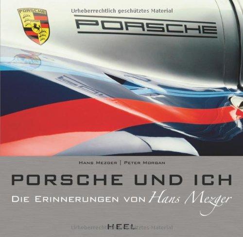 Porsche und ich: Die Hans Mezger Biografie