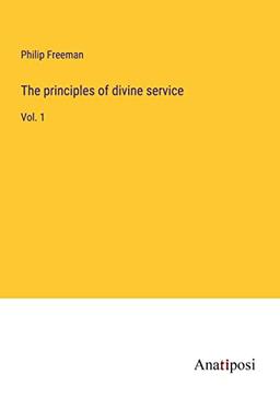 The principles of divine service: Vol. 1