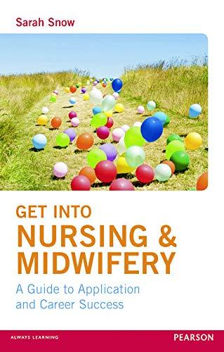 Get into Nursing & Midwifery: A Guide to Application and Career Success