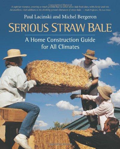 Serious Straw Bale: A Home Construction Guide for All Climates (Real Goods Solar Living Books)