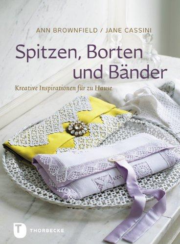 Spitzen, Borten und Bänder - Kreative Inspirationen für zu Hause