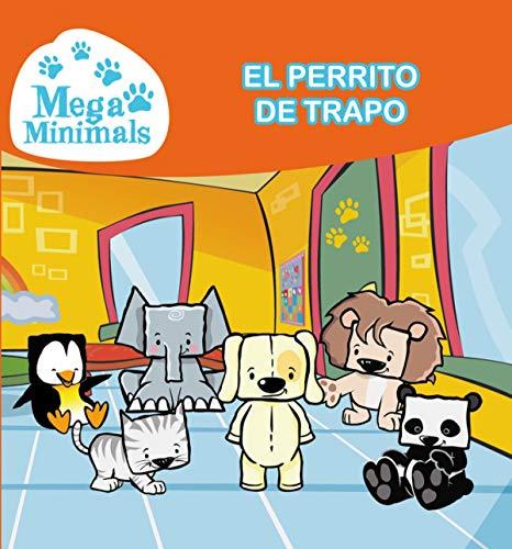 Mega Minimals. El perrito de trapo (Un cuento de Mega Minimals)