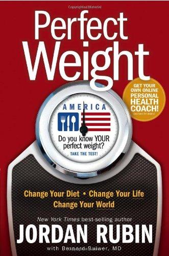 Perfect Weight America: Change Your Diet, Change Your Life, Change Your World