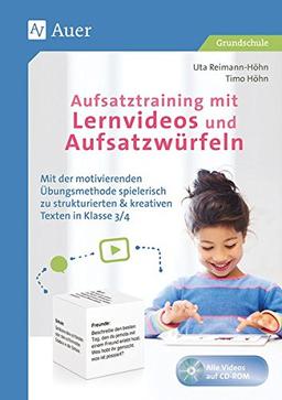 Aufsatztraining mit Lernvideos und Aufsatzwürfeln: Mit der motivierenden Übungsmethode spielerisch zu strukturierten & kreativen Texten in Klasse 3/