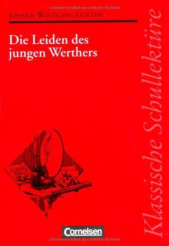 Klassische Schullektüre, Die Leiden des jungen Werthers: Text und Arbeitsteil mit Materialien