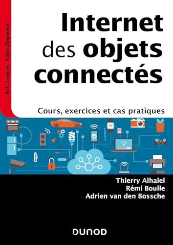 Internet des objets connectés : cours, exercices et cas pratiques