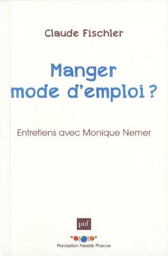 Manger, mode d'emploi ? : entretiens avec Monique Nemer