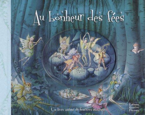 Au bonheur des fées : un livre animé de fenêtres magiques