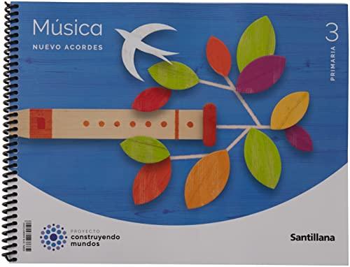 MUSICA NUEVO ACORDES 3 PRIMARIA CONSTRUYENDO MUNDOS