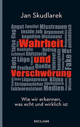 Wahrheit und Verschwörung: Wie wir erkennen, was echt und wirklich ist (Reclam Taschenbuch)